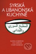 Kniha: Syrská a libanonská kuchyně (Blanka Dobešová, Charif Bahbouh a Eva Čapková). Dar Ibn Rushd, 2005