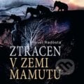 Ztracen v zemi mamutů - Pavel Radosta, Tympanum, 2024