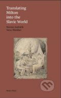 Translating Milton into the Slavic World - Marián Andričík, Taras Shmiher, Modrý Peter, 2024