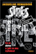 Kniha: Stres : co je stres a jak se mu vyhnout : testy a antistresové programy (Jacqueline Renaud). Práce, 1993