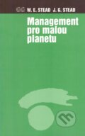 Kniha: Management pro malou planetu (Jean Garner Stead a W. Edward Stead). G plus G, 1998
