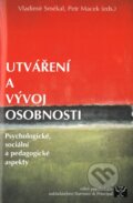 Utváření a vývoj osobnosti - Petr Macek, Vladimír Smékal, Barrister & Principal, 2002