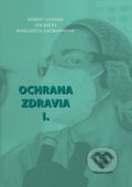 Ochrana zdravia I. - Róbert Ochaba, Ján Mikas, Margaréta Kačmariková, VEDA, 2024