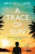 Kniha: A Trace of Sun (Pam Williams)