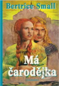 Kniha: Má čarodějka (Bertrice Small). , 1999