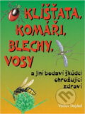 Kniha: Klíšťata, komáři, blechy, vosy a jiní bodaví škůdci ohrožující zdraví (Václav Stejskal). Scriptum, 1995