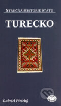 Turecko - stručná historie států - Gabriel Pirický, Libri, 2006
