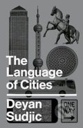The Language of Cities - Deyan Sudjic, Allen Lane, 2016