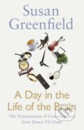A Day in the Life of the Brain - Susan Greenfield, Penguin Books, 2016