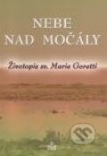 Kniha: Nebe nad močály (MCM.Matice cyrilometodějská). MCM.Matice cyrilometodějská, 2008