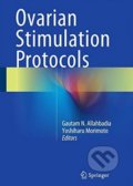 Ovarian Stimulation Protocols - Gautam N. Allahbadia, Yoshiharu Morimoto, Springer Verlag, 2015