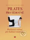 Pilates pro těhotné - Michael King, Yolande Green, 2006