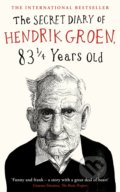The Secret Diary of Hendrik Groen, 83 Years Old - Hendrik Groen, Michael Joseph, 2016