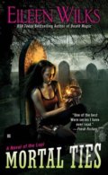 Kniha: Mortal Ties (Eileen Wilks). Berkley Books, 2012
