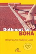 Kniha: Dotknout se Boha (Jacques Philippe). Paulínky, 2015