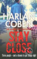 Stay Close - Harlan Coben, Orion, 2013