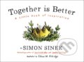 Together is Better - Simon Sinek, 2016