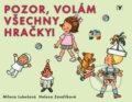 Kniha: Pozor, volám všechny hračky! (Milena Lukešová). Albatros CZ, 2011