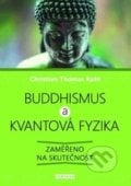 Buddhismus a kvantová fyzika - Christian Thomas Kohl, 2016