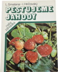 Kniha: Pestujeme jahody (Ladislav Smatana a Ivan Hričovský). Príroda, 1990