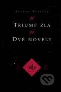 Kniha: Triumf zla. Dvě novely (Arthur Breisky)