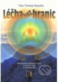 Kniha: Léčba bez hranic (Tulku Thondup Rinpoče). Alternativa, 2001