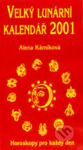 Velký lunární kalendář 2001 - Alena Kárníková, LIKA KLUB, 2000
