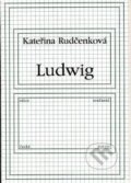 Kniha: Ludwig (Kateřina Rudčenková). Knihovna Jana Drdy, 1999