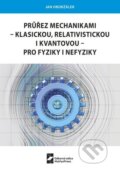 Průřez mechanikami - klasickou, relativistickou i kvantovou - pro fyziky i nefyziky - Jan Obdržálek, MatfyzPress, 2024