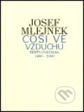Cosi ve vzduchu - Josef Mlejnek st., Vetus Via, 2000