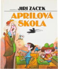 Kniha: Aprílová škola (Jiří Žáček). , 1999