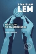 The Hospital of the Transfiguration - Stanislaw Lem, MIT Press, 2020