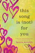 This Song Is (Not) For You - Laura Nowlin, Sourcebooks, 2024