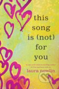 Kniha: This Song Is (Not) For You (Laura Nowlin)