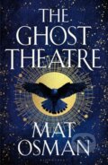 The Ghost Theatre - Mat Osman, Bloomsbury, 2023