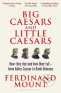 Big Caesars and Little Caesars - Ferdinand Mount, Bloomsbury, 2024