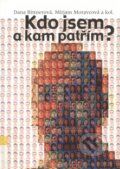 Kniha: Kdo jsem a kam patřím? (Dana Bittnerová a Miriam Moravcová). Pastelka, Sofis, 2006