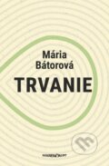 Kniha: Trvanie (Mária Bátorová)