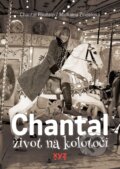 Kniha: Chantal: život na kolotoči (Chantal Poullain a Michaela Zindelová), 2024 Kniha: Chantal: život na kolotoči (Chantal Poullain a Michaela Zindelová), 2024