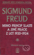 Mimo princip slasti a jiné práce z let 1920-1924 - Sigmund Freud, Psychoanalytické nakl. J. Koco, 1999