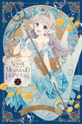 In The Name Of The Mermaid Princess 1 - Yoshino Fumikawa, Miya Tashiro, Viz Media, 2024