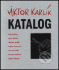 Katalog - Viktor Karlík, Galerie Klatovy / Klenová, 2001