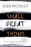 Small Great Things - Jodi Picoult, Hodder and Stoughton, 2016