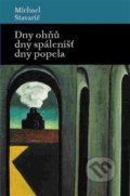 Kniha: Dny ohňů, dny spálenišť a dny popela (Michael Stavarič). Archa, 2016