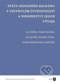 Kniha: Státy západního Balkánu v uplynulém čtvrtstoletí a perspektivy jejich vývoje (Autorský kolektív). Filozofická fakulta UK v Praze, 2016