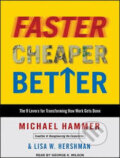 Faster Cheaper Better (MP3 DC) - Michael Hammer, Lisa W. Hershman, 2010