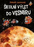 Kniha: Školní výlet do vesmíru (Mauri Kunnas a Tarja Kunnas). Grada, 2016