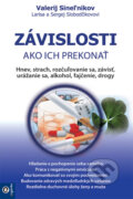 Kniha: Závislosti - Ako ich prekonať (Valerij Sineľnikov, Larisa Slobodčíková a Sergej Slobodčík). Eugenika, 2018