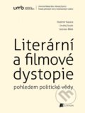 Literární a filmové dystopie pohledem politické vědy - Vladimír Naxera, Belianum, 2015