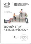Slovník etiky a etickej výchovy - Anna Klimeková, 2015